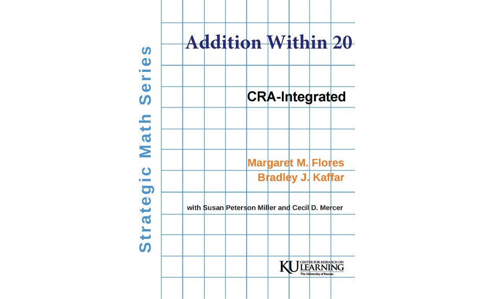 Strategic Math Series: ADDITION WITHIN 20 (Coil Bound) Margaret M. Flores, Bradley J. Kaffar