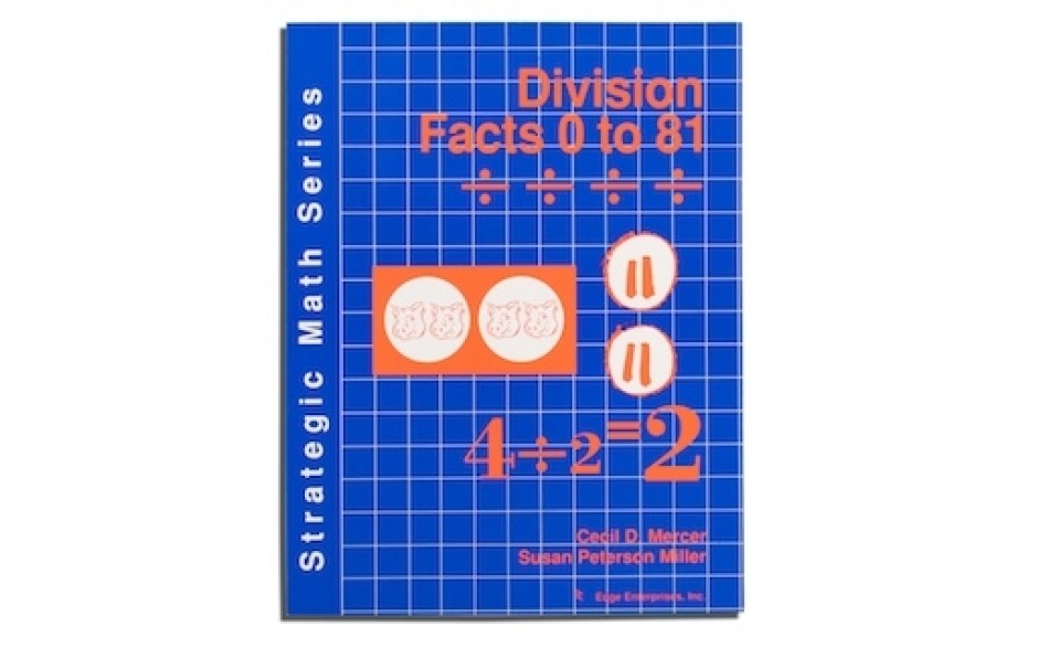 Strategic Math Series: DIVISION FACTS 0 to 81 (Cecil D. Mercer, Susan Peterson Miller)