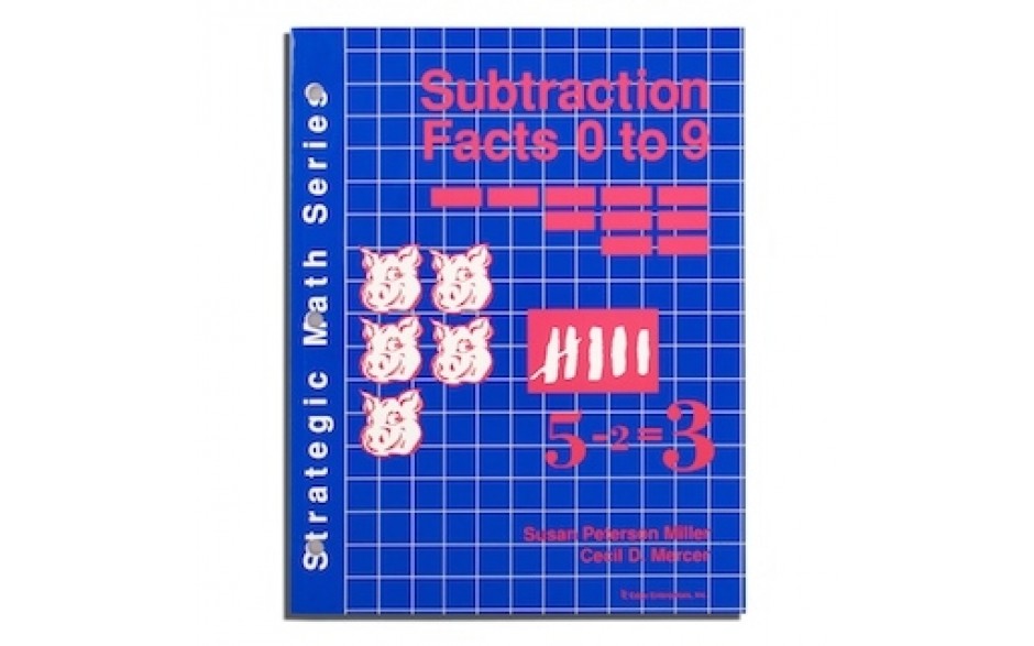 Strategic Math Series: SUBTRACTION FACTS 0 to 9 (Susan Peterson Miller, Cecil D. Mercer)