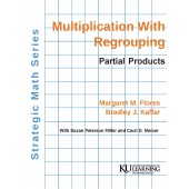 Strategic Math Series: MULTIPLICATION WITH REGROUPING: PARTIAL PRODUCTS  (Margaret M. Flores, Bradley J. Kaffar) BUNDLE: Coil Bound AND PDF Download